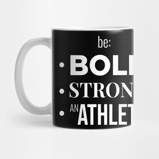 Be BOLD, STRONG, BE AN ATHLETE (DARK BG) | Minimal Text Aesthetic Streetwear Unisex Design for Fitness/Athletes | Shirt, Hoodie, Coffee Mug, Mug, Apparel, Sticker, Gift, Pins, Totes, Magnets, Pillows by design by rj.